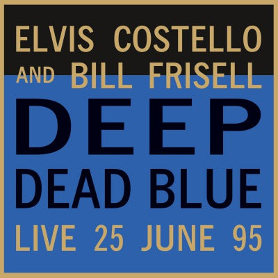 Deep Dead Blue by Elvis Costello and Bill Frisell Vinyl / 12" Album - Guitar Warehouse