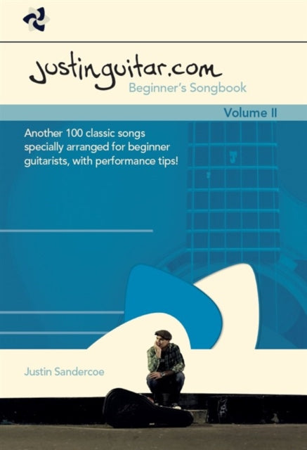 Justinguitar.Com Beginner's Songbook 2 : Another 100 Classic Songs Specially Arranged for Beginner Guitarists